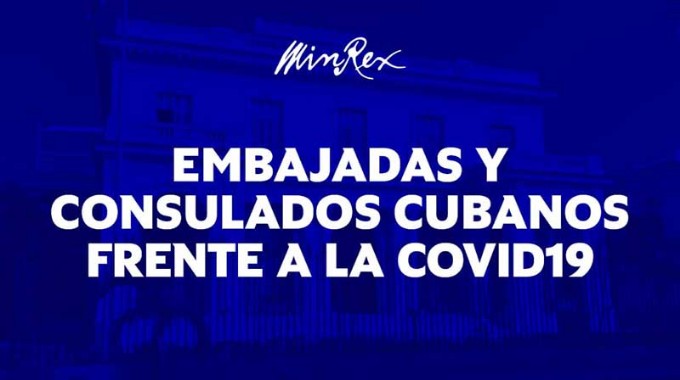 Destacan labor de embajadas y consulados cubanos durante la COVID-19