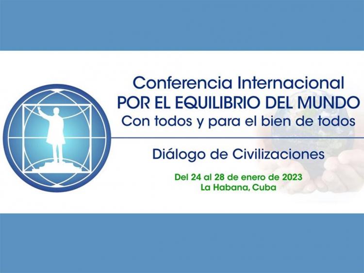 Comienza en Cuba V Conferencia Internacional Por el equilibro del mundo Comienza en Cuba V Conferencia Internacional Por el equilibro del mundo