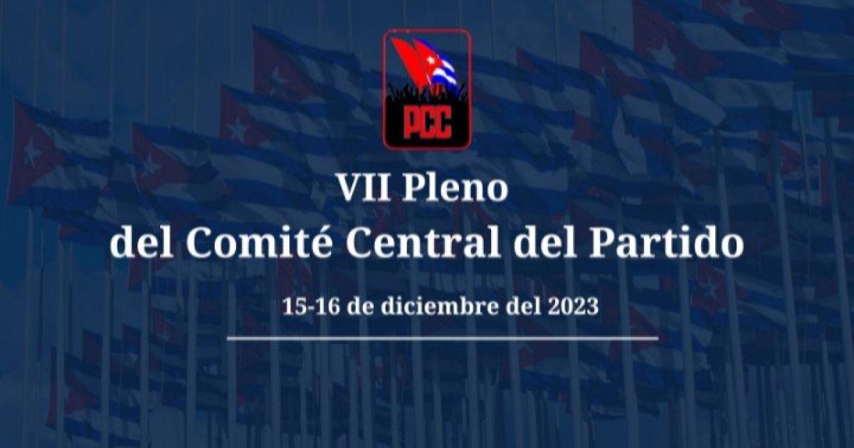 Celebrarán desde hoy VII Pleno del Comité Central del PCC Celebrarán desde hoy VII Pleno del Comité Central del PCC