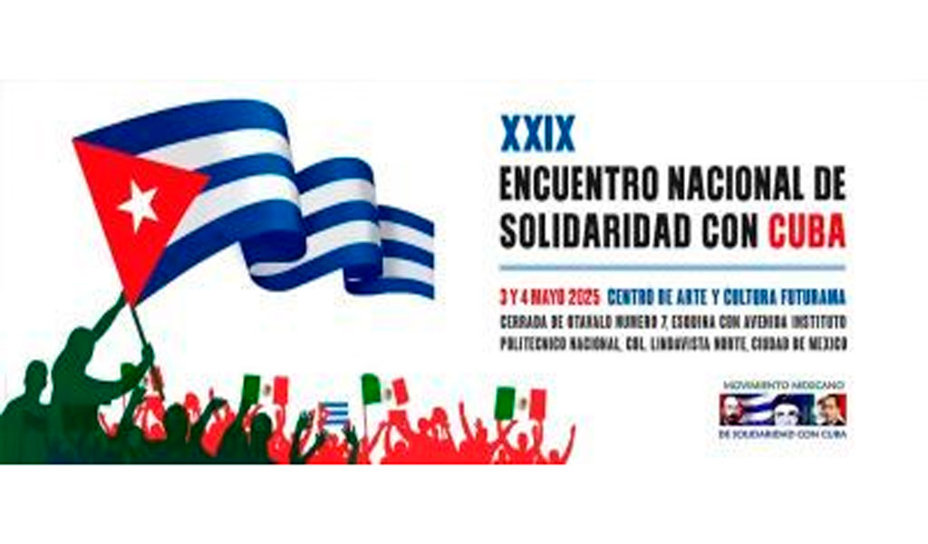 Comienza en México Encuentro Nacional de Solidaridad con Cuba Comienza en México Encuentro Nacional de Solidaridad con Cuba